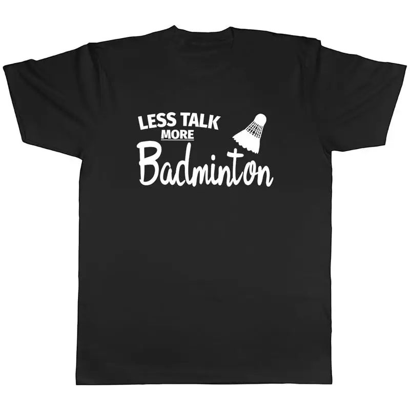 Badminton Talk - Less Talk more Badminton Herren-Unisex-T-Shirt